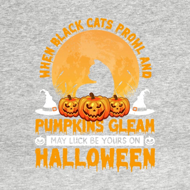 When Black Cats Prowl and Pumpkins Gleam May Luck Be Yours On Halloween by ProArts